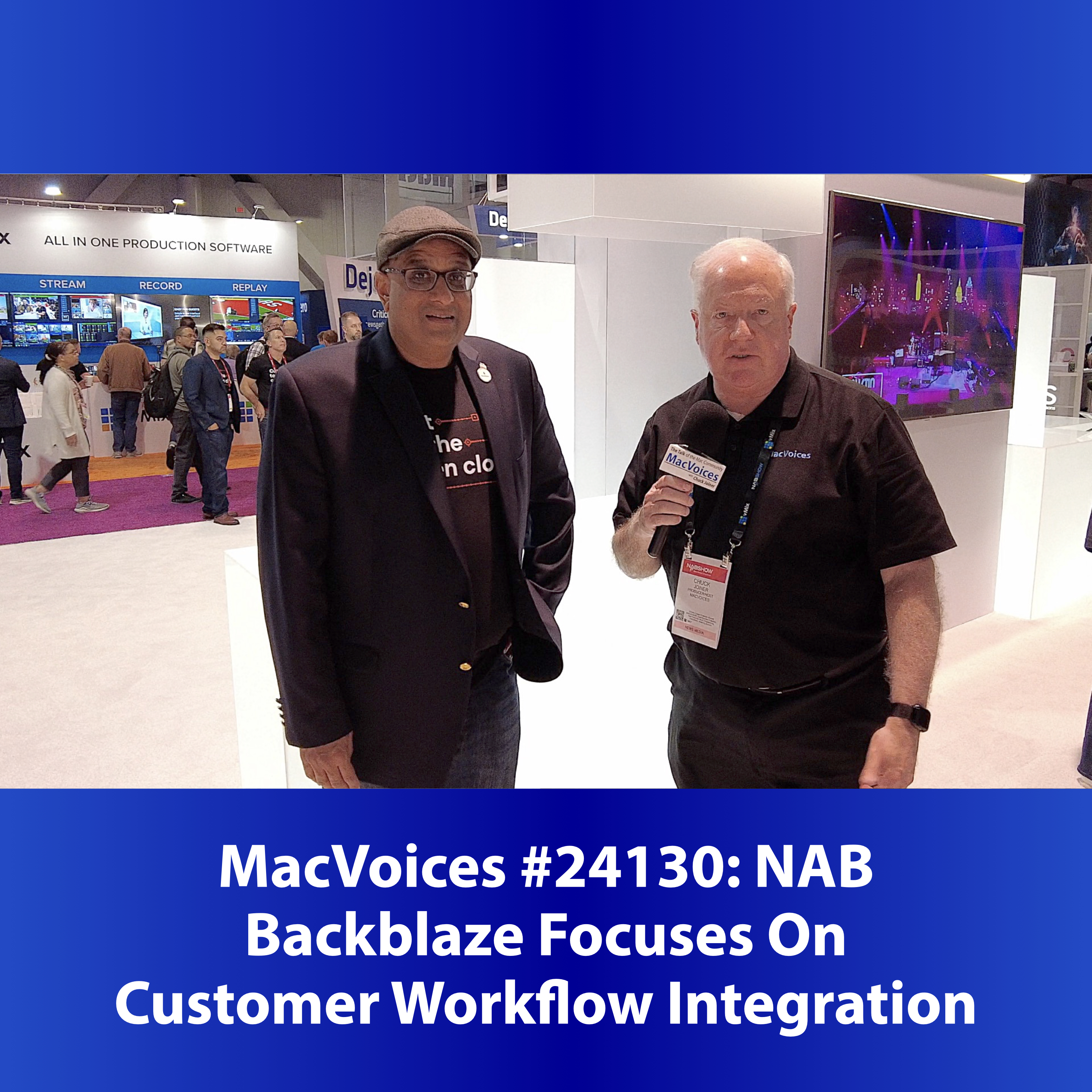 MacVoices #24130: NAB - Backblaze Focuses On Customer Workflow Integration