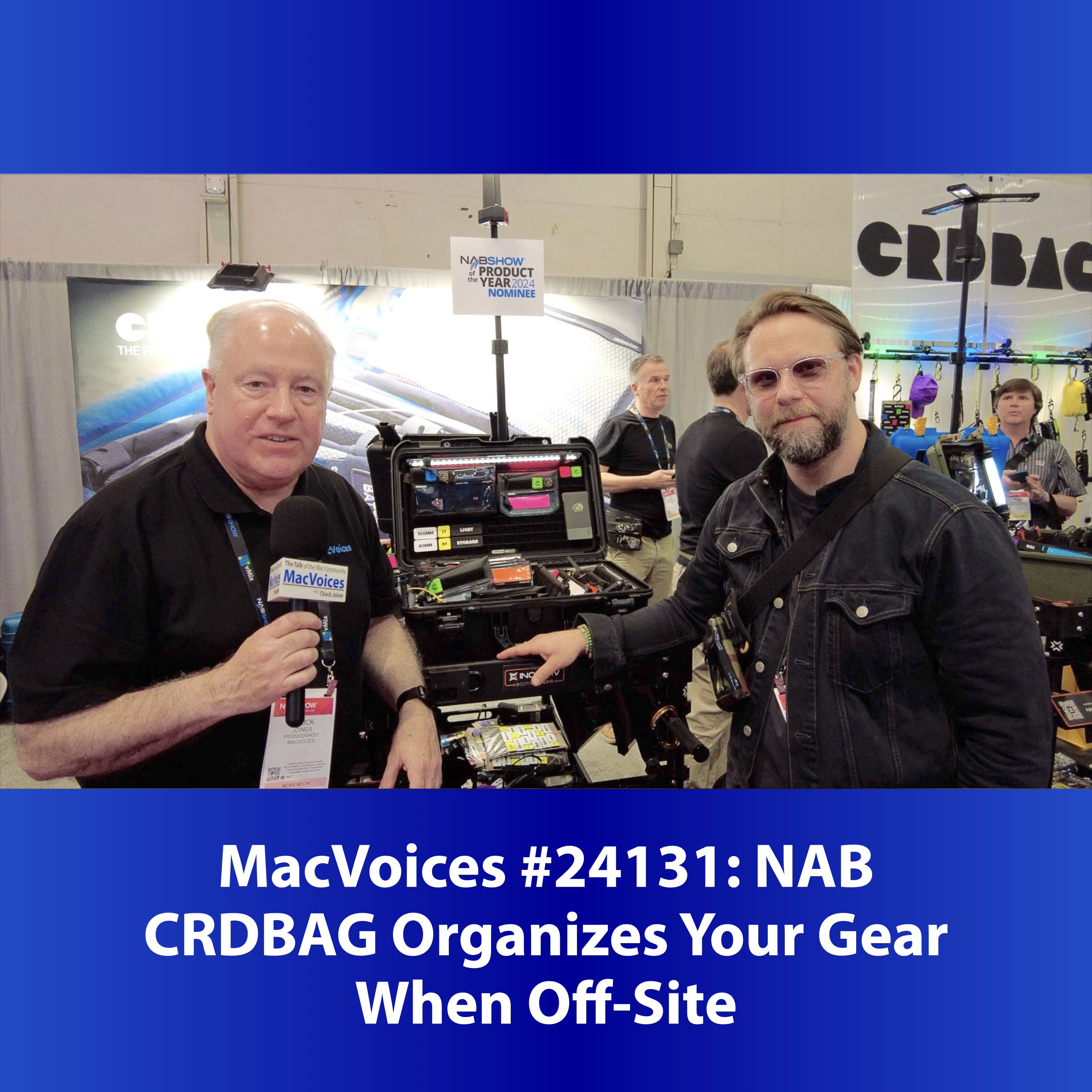 MacVoices #24131: NAB - CRDBAG Organizes Your Gear When Off-Site