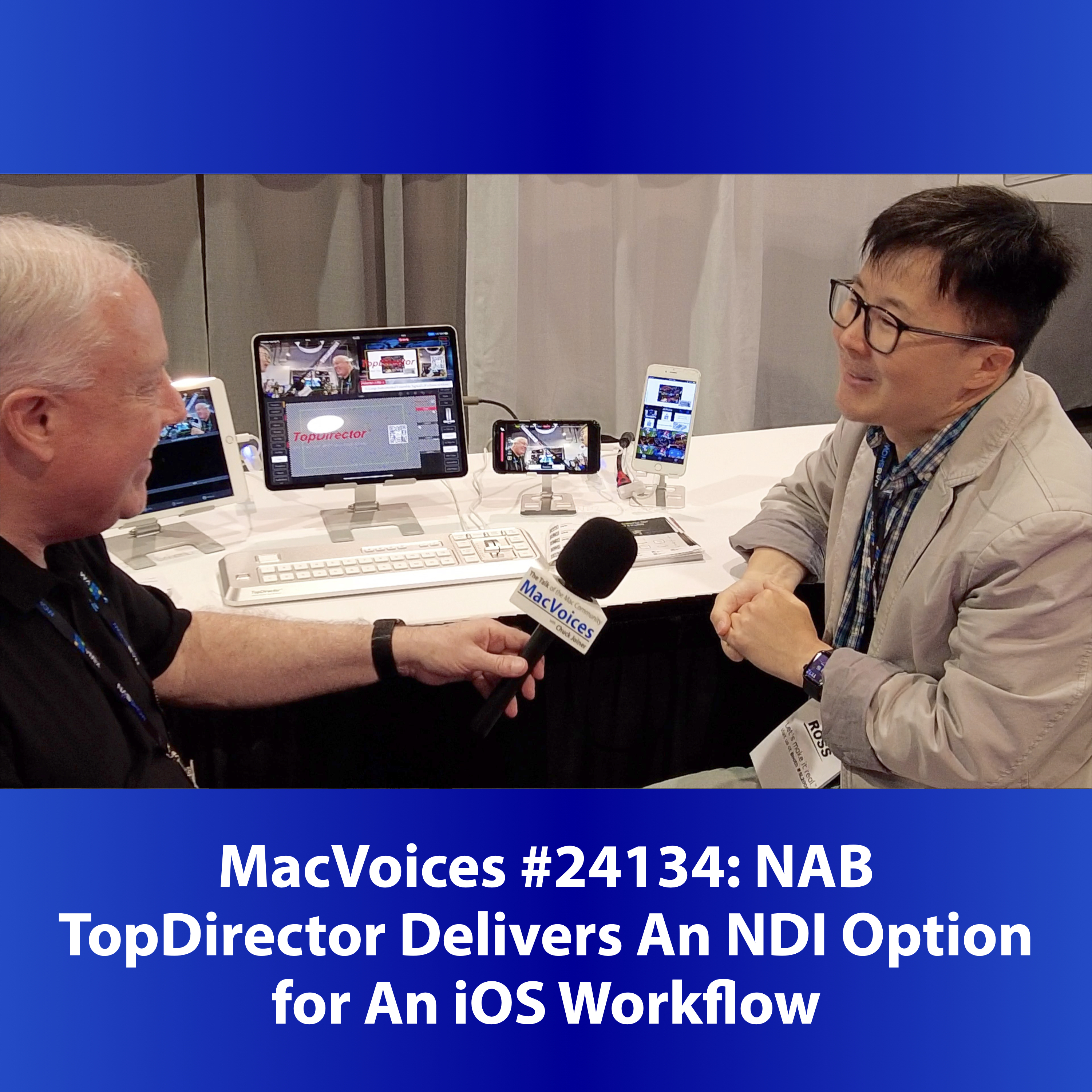 MacVoices #24134: NAB - TopDirector Delivers An NDI Option for An iOS Workflow