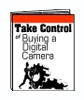 Take Control of Buying a Digital Camera Take Control of Buying a Digital Camera