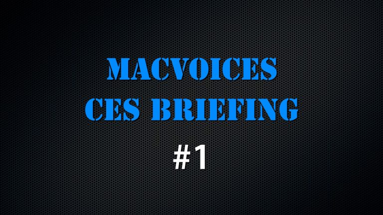MacVoices #22006: CES Briefing #1