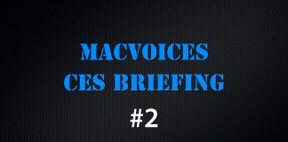 MacVoices CES Briefing #2