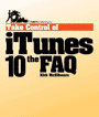 Take Control of iTunes 10: The FAQ