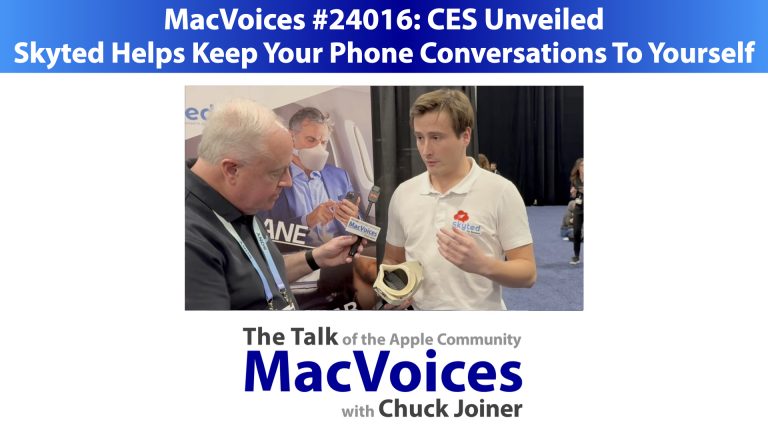 MacVoices #24016: CES Unveiled – Skyted Helps Keep Your Phone Conversations To Yourself