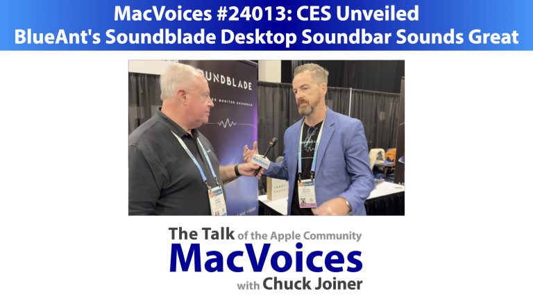 MacVoices #24013: CES Unveiled – BlueAnt’s Soundblade Desktop Soundbar Sounds Great
