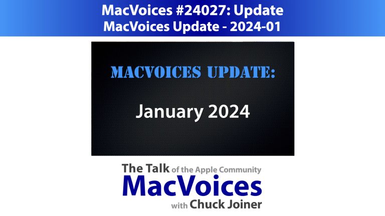 MacVoices #24027: MacVoices Update – 2024-01
