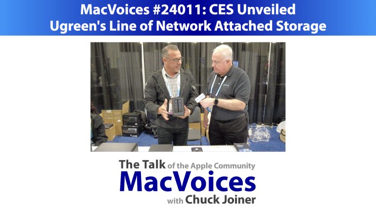 MacVoices #24011: CES Unveiled – Ugreen’s Line of Network Attached Storage