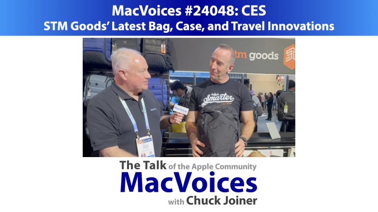 MacVoices #24048: CES – STM Goods’ Latest Bag, Case, and Travel Innovations