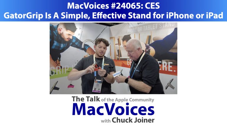 MacVoices #24065: CES – GatorGrip Is A Simple, Effective Stand for iPhone or iPad