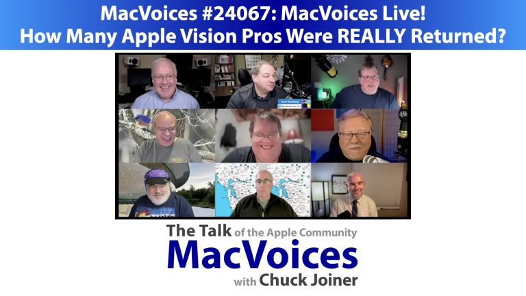MacVoices #24067: MVL: How Many Apple Vision Pros Were REALLY Returned?