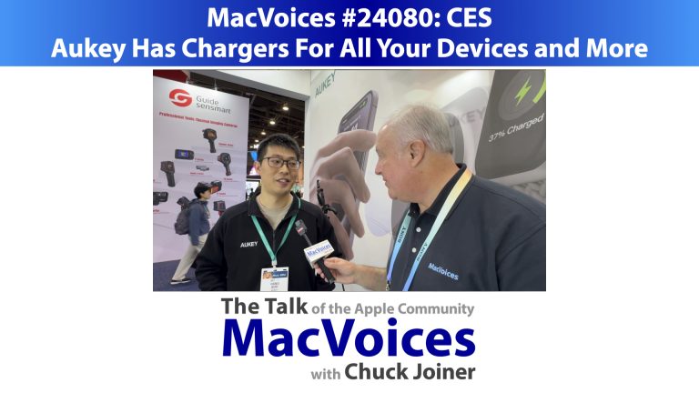 MacVoices #24080: CES – Aukey Has Power and Connectivity For All Use Cases