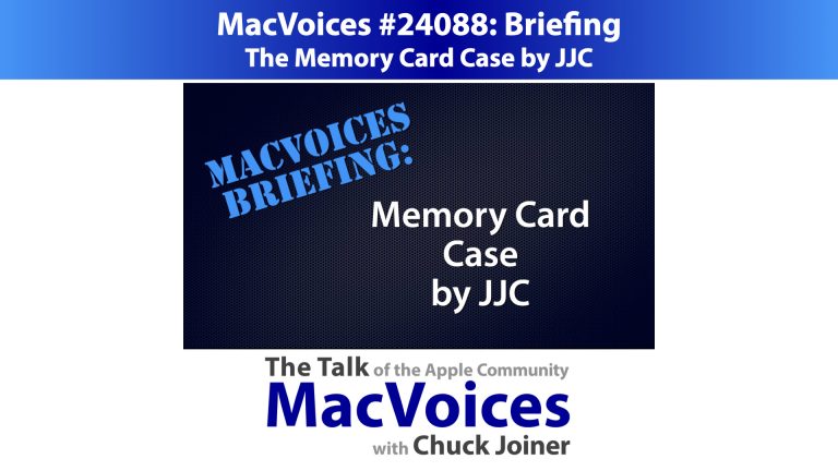 MacVoices #24088: Briefing – The Memory Card Case by JJC