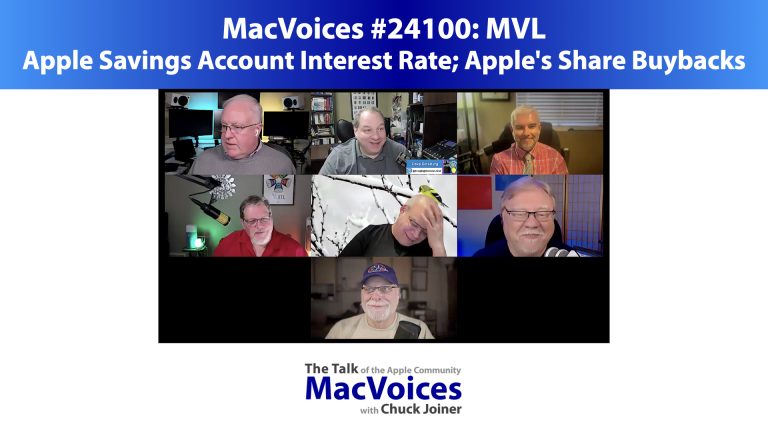 MacVoices #24100: MVL – Apple Savings Account Interest Rate; Apple’s Share Buybacks
