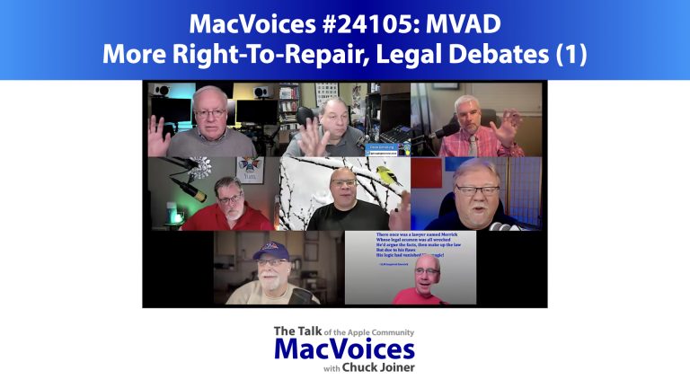 MacVoices #24105: MVAD – More Right-To-Repair, Legal Debates (1)