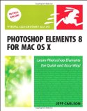 Photoshop Elements 8 for Mac OS X: Visual QuickStart Guide