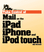 Take Control of Mail on the iPad, iPhone and iPod touch