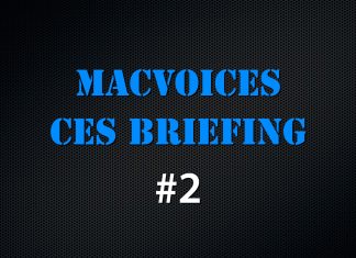 MacVoices CES Briefing #2