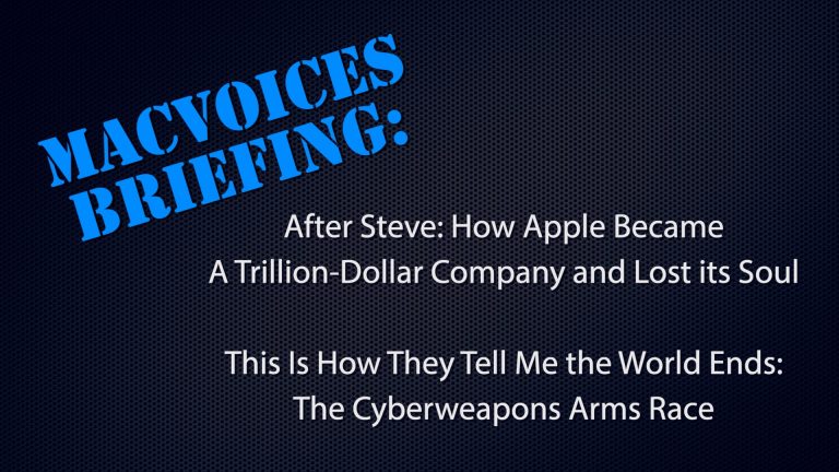 MacVoices #22163: MacVoices Briefing – After Steve; This Is How They Tell Me The World Ends